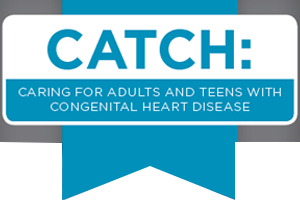 CATCH: Caring for Adults and Teens with Congenital Heart Disease logo