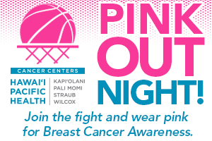 Pink Out Night - Joins the fight and wear pink for Breast Cancer Awareness including Hawaii Pacific Health Cancer Centers logo